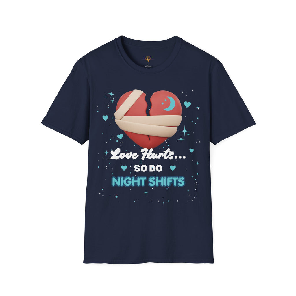 Night Shift Nurse T-Shirt — "Love Hurts... So Do Night Shifts" Graphic Tee