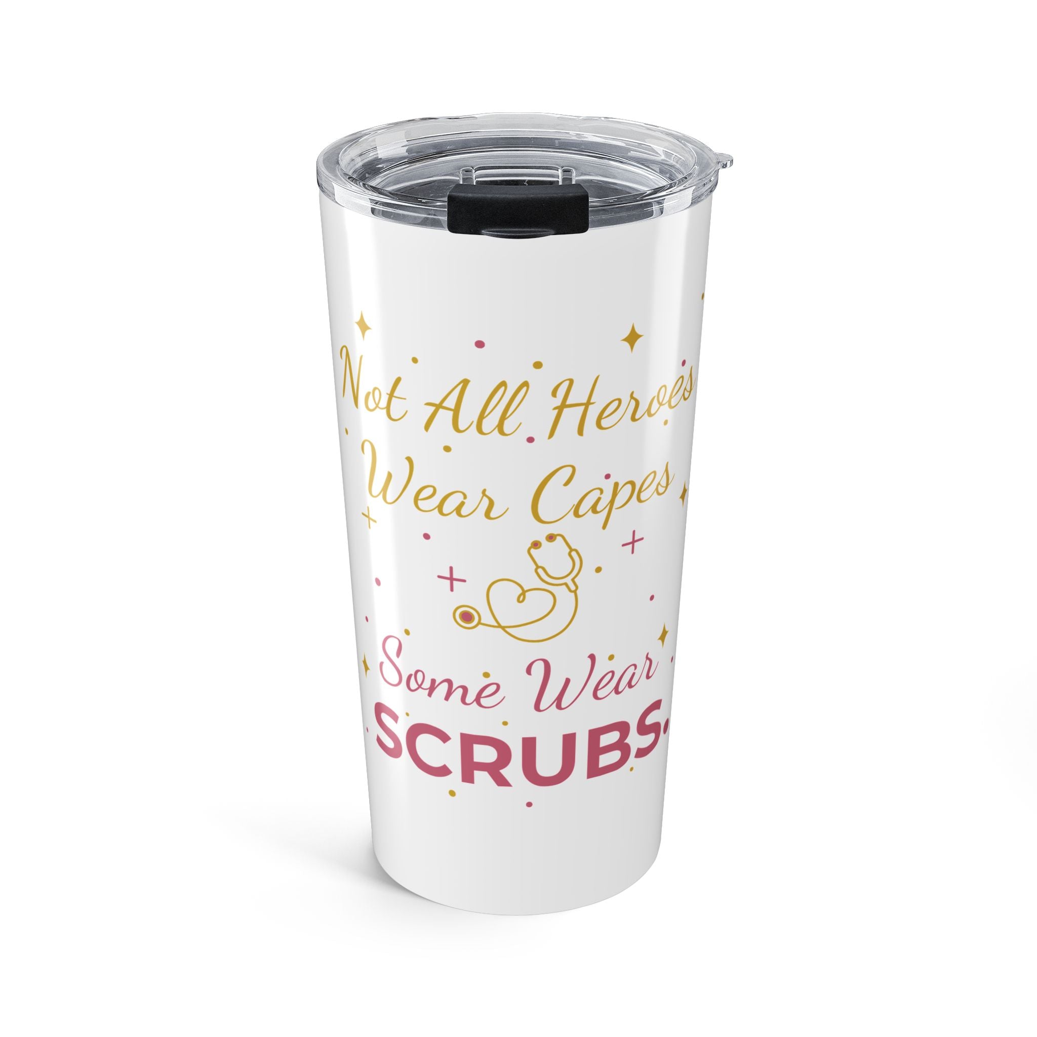 Not All Heroes Wear Capes Some Wear Scrubs 20oz Tumbler — Nurse Gift, Nurses Week