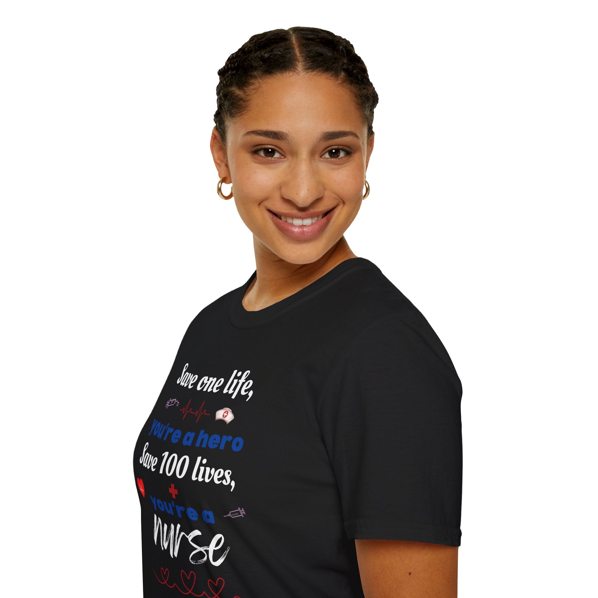Nurse T-Shirt - "Save one life, you're a hero. Save 100 lives, you're a nurse" - Gift for Nurses