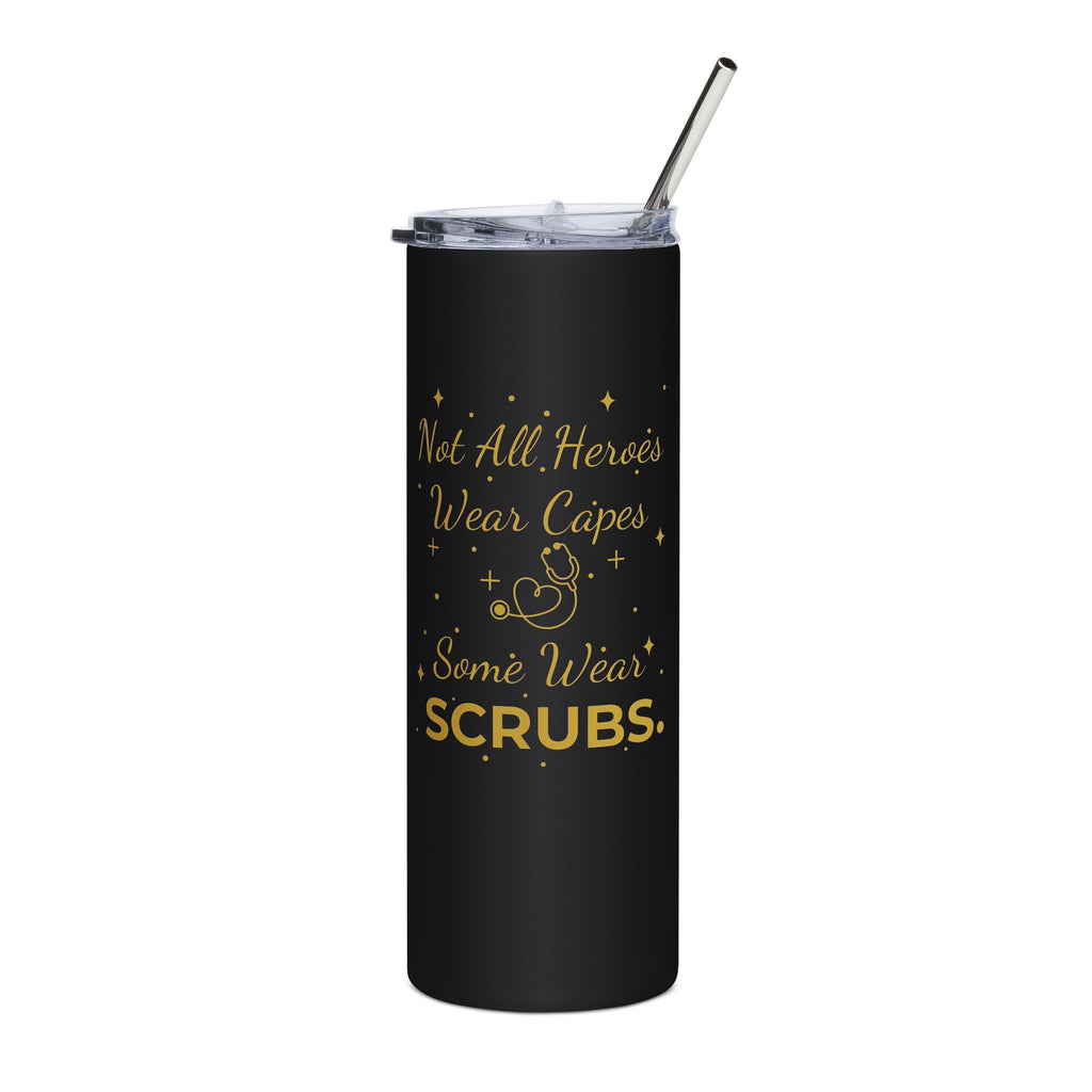 Black 20oz Stainless Tumbler - "Not All Heroes Wear Capes, Some Wear Scrubs" | Gift for Nurses & Healthcare Workers