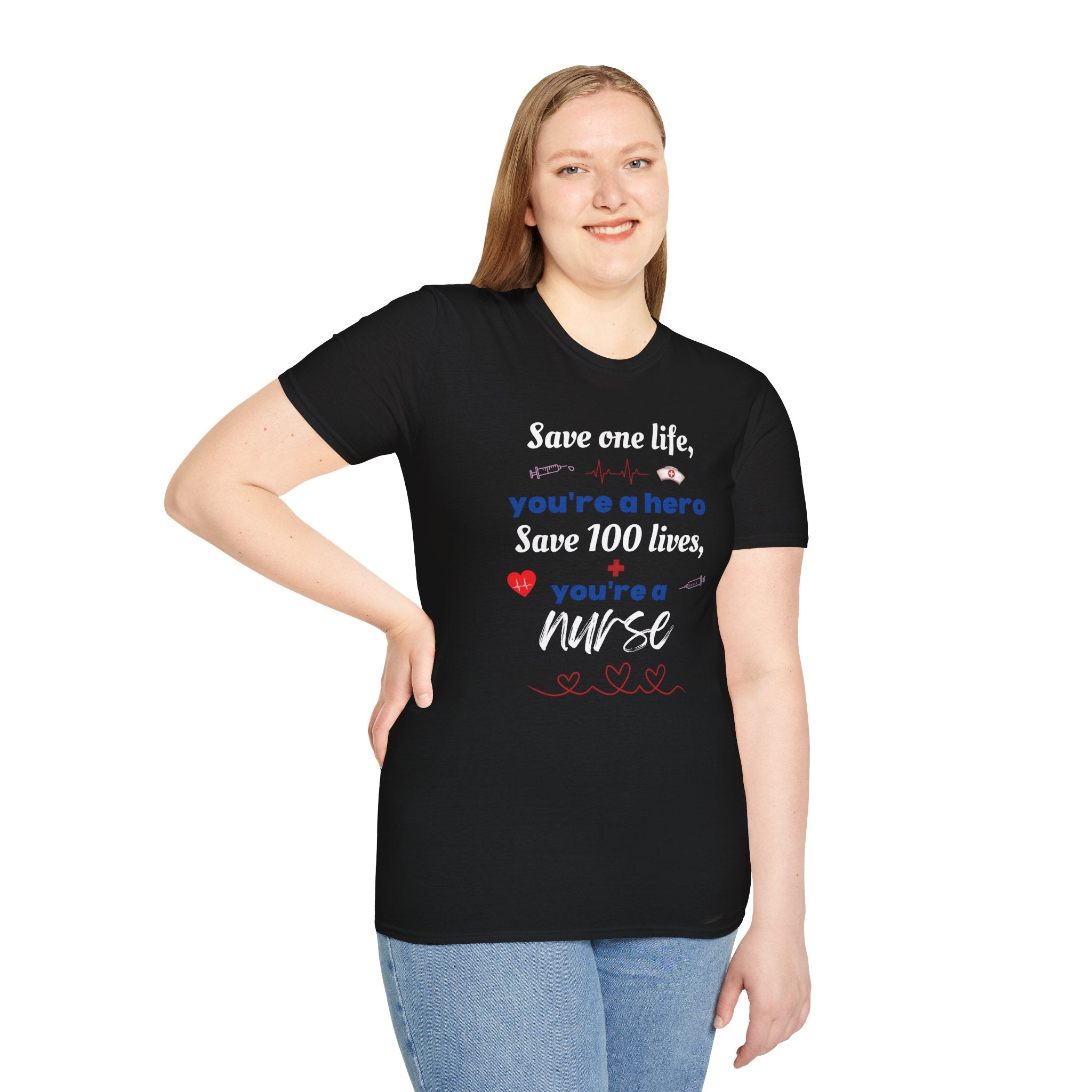 Nurse T-Shirt - "Save one life, you're a hero. Save 100 lives, you're a nurse" - Gift for Nurses